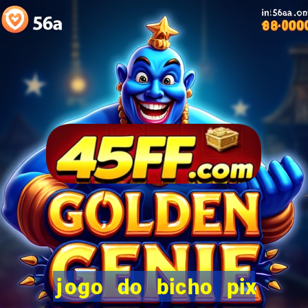 jogo do bicho pix da sorte
